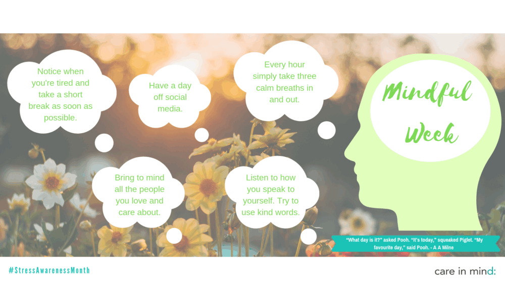 Care in Mind's poster on Mindful Week, with some tips on how to be mindful of both yourself and others